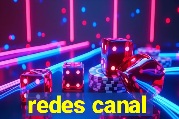 redes canal